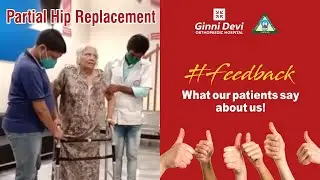 Happy Patient | #PartialHipReplacement | Ginni Devi Orthopaedic hospital | Dr.Pratul Jain