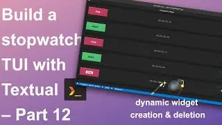 Textual stopwatch tutorial 12 &ndash; dynamic widget creation & deletion