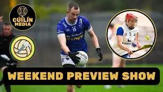 Provincial Football & Hurling Semi Finals Preview 🔥 Munster Camogie Final Preview 🏆 C&uacute;il&iacute;n Media