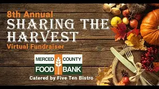 Merced County Food Bank's 8th Annual Sharing the Harvest Fundraiser