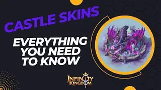 Infinity Kingdom | Importance Of Castle Skins