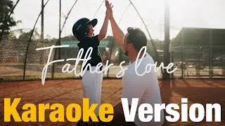 Father's Day Song - Father's Love (Karaoke Version)