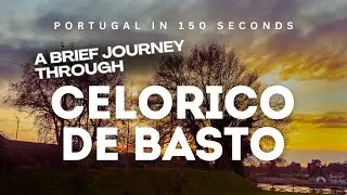 Portugal in 150 Seconds: Celorico de Basto