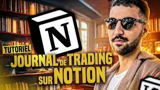 Journal de Trading sur NOTION (mod&egrave;le GRATUIT)
