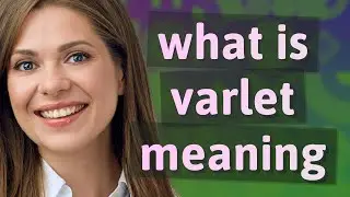 Varlet | meaning of Varlet