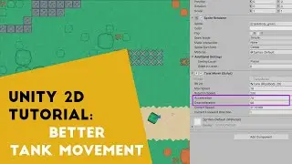 Adding acceleration to player movement in Unity 2d - Tank game tutorial P3