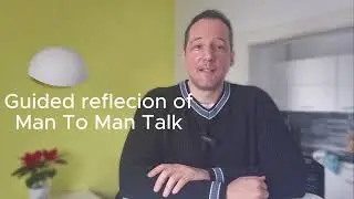Guided reflection of Man To Man Talk