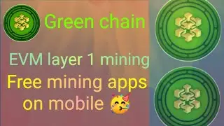 Green chain | new mining apps | pi network | core coin | cryptocurrency |