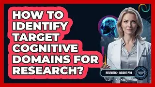 How to Identify Target Cognitive Domains For Research?