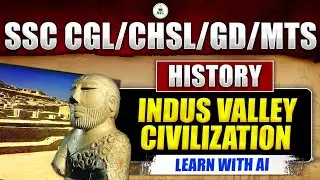 SSC CGL/CHSL/GD/MTS History Ancient History: Indus Valley Civilization  | Complete History | SSC GD