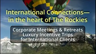 Luxury Incentive Travel USA&mdash;Partner DMC Rocky Mountain-Colorado, Wyoming, Utah & Montana Experiences