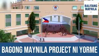 BAGONG MAYNILA PROJECT NI YORME ISKO MORENO! (WOW)