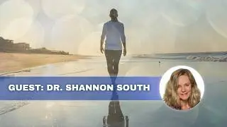 The Path from Anxiety to Healing: with Dr. Shannon South