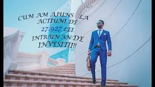 🔥CUM AM AJUNS LA 27.927 LEI IN PRIMUL AN DE INVESTITII!!🔥