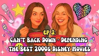 Episode 3: Can't Back Down: Defending the Best 2000s Disney Movies