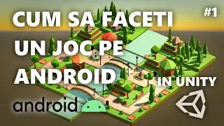 CUM SA FACI UN JOC PE ANDROID | UNITY | #1 | MISCAREA CARACTERULUI
