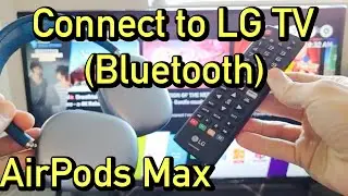 AirPods Max: как подключиться/связаться с телевизором LG (через Bluetooth)