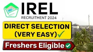 IREL Recruitment 2024 | Direct Selection (VERY EASY) | Freshers Eligible