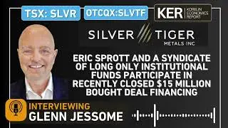 Silver Tiger Metals&ndash;Eric Sprott & Syndicate Of Long-Only Institutions Participated In $15M Financing