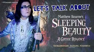 Matthew Bournes 'Sleeping Beauty' Review (feat Count Lilac Cosplay!) #matthewbourne #sleepingbeauty