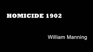 Homicide 1902 - William Manning - Attempted Murder - Gun Crime - Twickenham True Crime - Intent