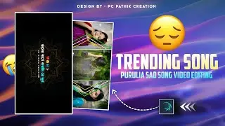 😔Instagram Trending Purulia Sad Song Status Video Editing In Alight Motion 