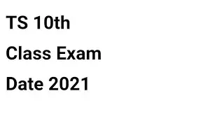 TS 10th Class Exam Date 2021