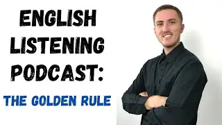 English Listening Podcast - The Golden Rule