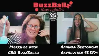 Amanda Bertoncini interviews BUZZBALLZ CEO, Merrilee Kick