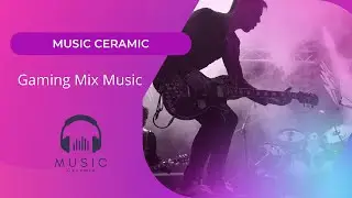 Gaming Mix Music EDM Future Bass Trap House Dubstep Miracle Music | Music Ceramic