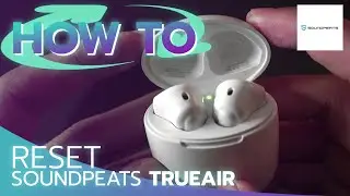 How to Reset Soundpeats True Air By Soundproofbros