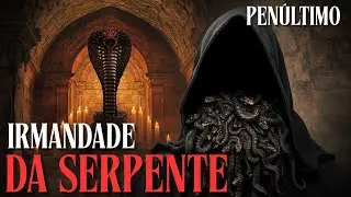 A IRMANDADE DA SERPENTE - PENÚLTIMO EPISÓDIO