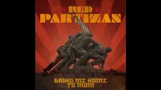 Red Partizan - Bring me Home to Mum (Official Lyric Video)