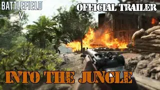 Battlefield V - Into the Jungle Official Trailer ( BFV Cinematic )