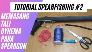 Tutorial Spearfishing #2 Memasang Tali Dynema pada Speargun