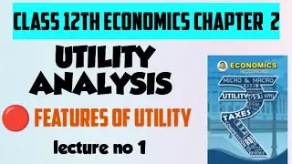 12th Economics Chapter 2 Utility analysis FEATURES of UTILITY |lecture 1| Maharashtra Board