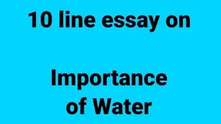 10 line essay on importance of water/essay on importance of water/paragraph on importance of water