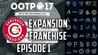 Out of the Park (OOTP) Baseball 17 Expansion Franchise - Introduction [EP1]