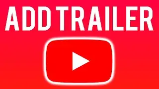 How To Add Channel Trailer To YouTube Channel