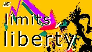 The Limits of Liberty:  Essay Version