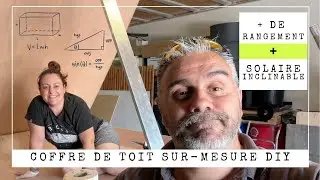 Coffre de toit et Panneaux solaires inclin&eacute;s DIY 🛠️ : + de rangement et d'autonomie &eacute;lectrique