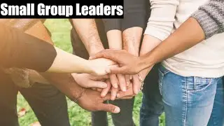 Small Group Leaders Training: 8 Principles for Leading Great Discussions