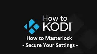 Как использовать Kodi - Как использовать Masterlock