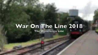 War on The Line 2018 - The Watercress Line Railway