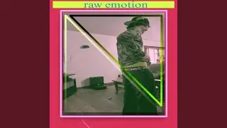 raw emotion
