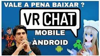 ❗️ VALE A PENA BAIXAR O VR CHAT MOBILE ANDROID ? [ COM DISPOSITIVOS ELE E COMPAT&Iacute;VEL ] 📱