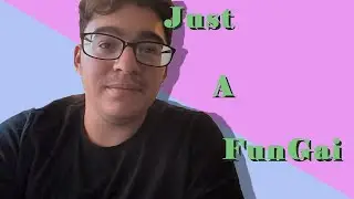 Just a FunGai