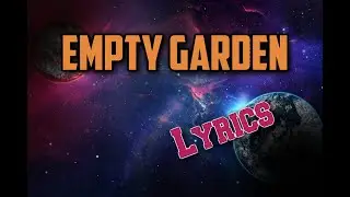 Empty Garden - Elton John | Lyrics