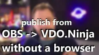 Публикация из OBS напрямую в VDO.Ninja