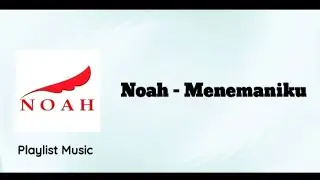 Menemaniku - Noah | Lirik Lagu